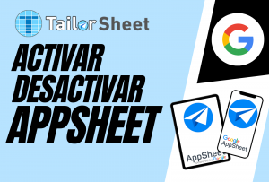 blog novedades tailorsheet appsheet google activar desactivar workspace