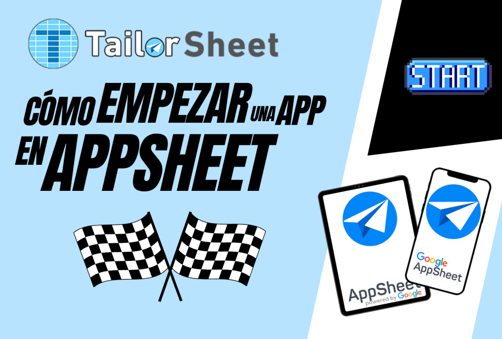 blog novedades tailorsheet appsheet google app aplicación diseño inicio empezar crear