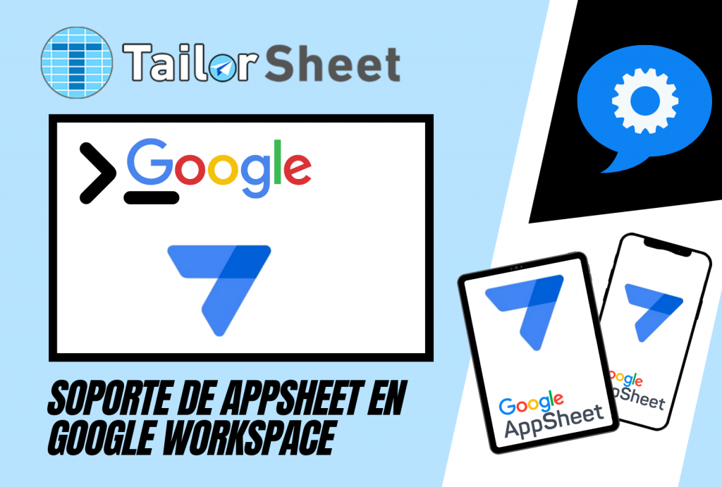 blog novedades tailorsheet appsheet google appsheet googleappsheet soporte googleworkspace workspace
