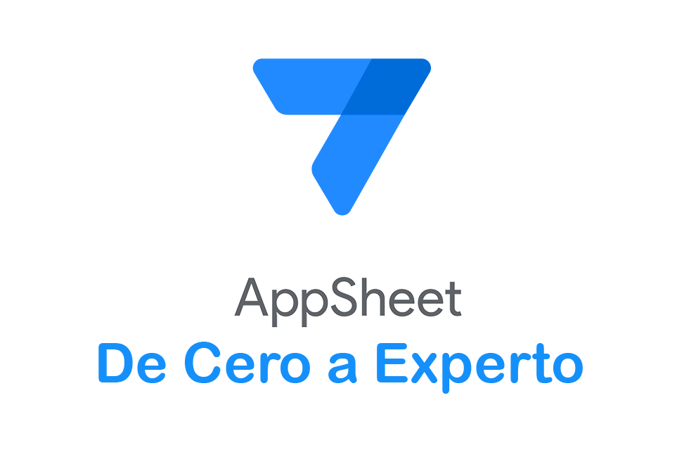 Curso De Cero a Experto en AppSheet